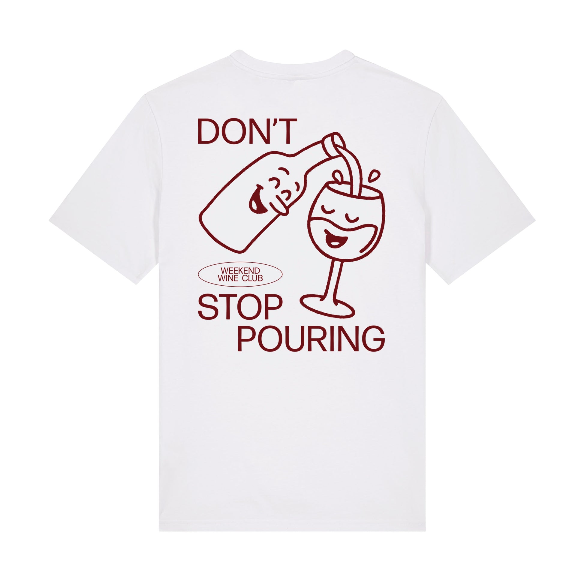 'Don't Stop Pouring' Weekend Wine Club Unisex T-Shirt