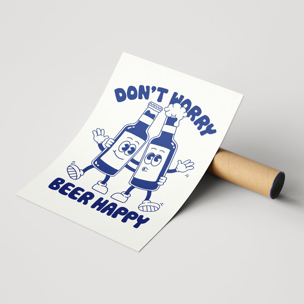 'Don't Worry Beer Happy' art print