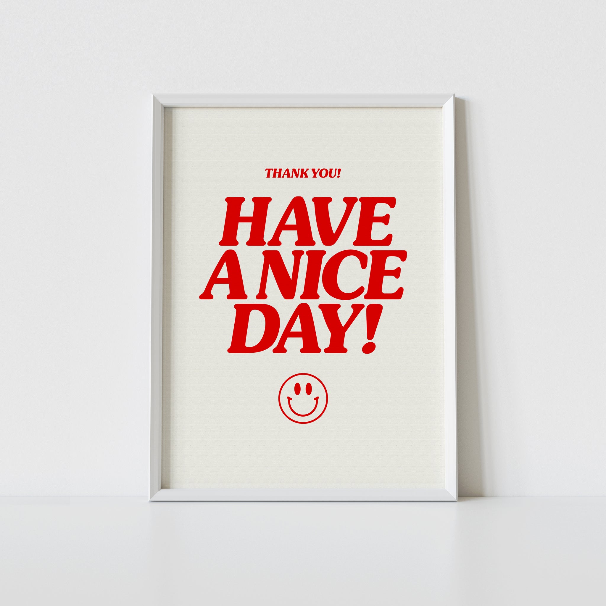 'Have A Nice Day' print